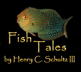 Fish Tales by Henry C. Schultz III